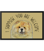 Welcome in Style: Fawn Chow Chow "I Suppose You Are Welcome" Doormat