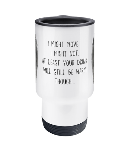 Stay Cozy with the Blue Chow Chow Travel Mug – "I Might Move, I Might Not"!