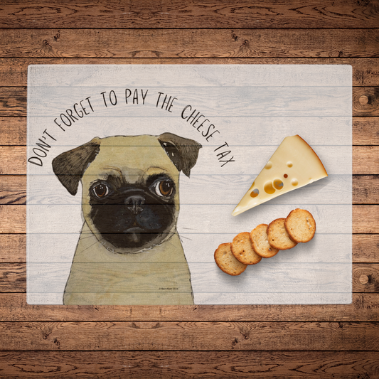 Pug Cheese Tax Glass Chopping Board