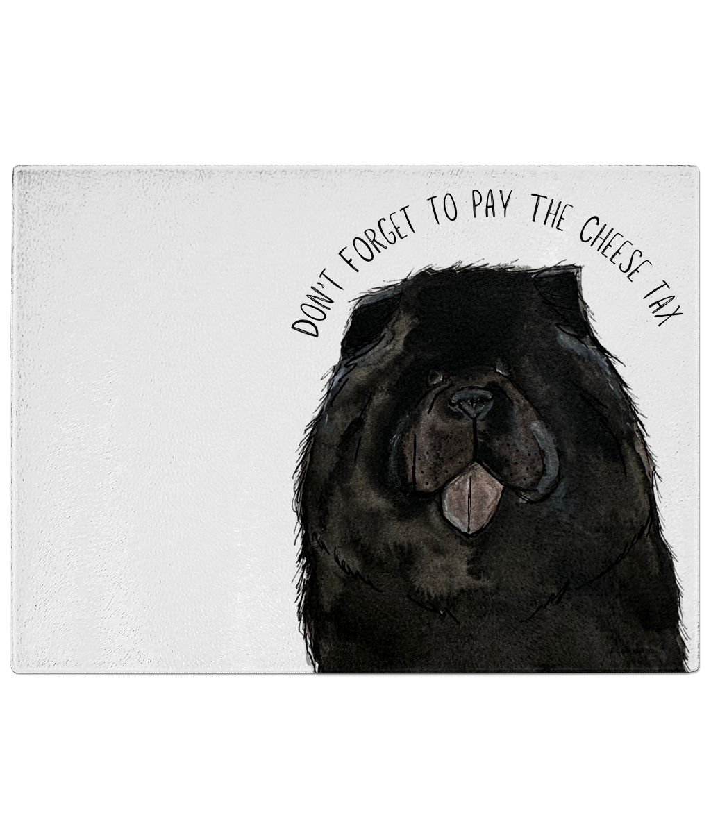 Funny Black Chow Chow Glass Chopping Board – Don’t Forget the Cheese Tax | Kitchen Gift for Dog Lovers